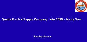 Quetta Electric Supply Company (QESCO) Jobs 2025 – Apply Now