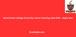 Government College University Lahore Teaching Jobs 2025 – Apply Now